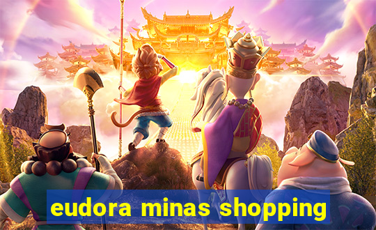 eudora minas shopping